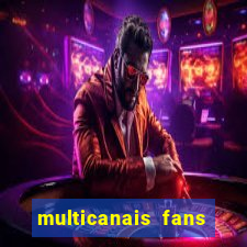 multicanais fans jogo ao vivo